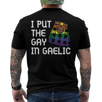 I Put The Gay In Gaelic Scottish Kilt Celtic Scotsman Gaelic Men's Back Print T-shirt | Mazezy