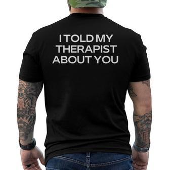 Therapist Joke I Told My Therapist About You Psychology Men's Back Print T-shirt | Mazezy