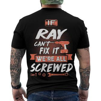 Ray Name If Ray Cant Fix It Were All Screwed Men's T-Shirt Back Print - Seseable