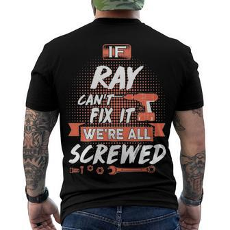 Ray Name If Ray Cant Fix It Were All Screwed Men's T-Shirt Back Print - Seseable