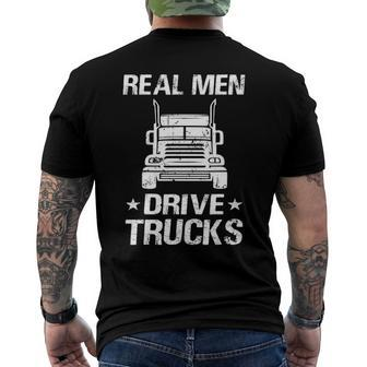 Real Men Drive Trucks - Trucking Trucker Truck Driver Men's Back Print T-shirt | Mazezy