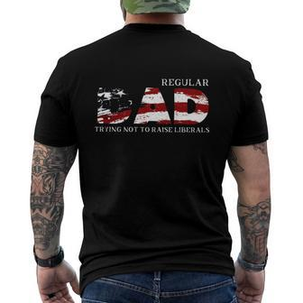 Regular Dad Trying Not To Raise Liberals American Flag Fathers Day Men's Back Print T-shirt | Mazezy