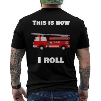This Is How I Roll Fire Truck Men's Back Print T-shirt | Mazezy CA
