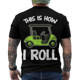 This Is How I Roll Golf Cart Men's T-shirt Back Print - Seseable