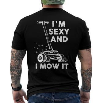 Im Sexy And I Mow It Mowing Grass Cutting Lover Men's Back Print T-shirt | Mazezy