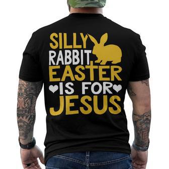 Silly Rabbit Easter Is For Jesus Funny Christian Religious Saying Quote 21M17 Men's Crewneck Short Sleeve Back Print T-shirt - Monsterry
