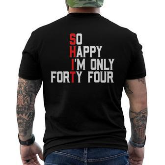So Happy Im Forty Four 44 Years Old 44Th Birthday Men's Back Print T-shirt | Mazezy