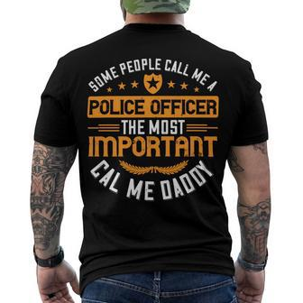 Some People Call Me A Police Officer The Most Important Cal Me Daddy Men's Crewneck Short Sleeve Back Print T-shirt - Monsterry CA