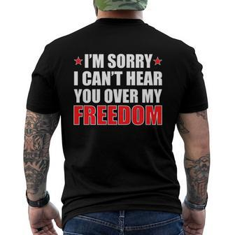 Im Sorry I Cant Hear You Over My Freedom Usa Men's Back Print T-shirt | Mazezy