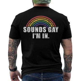 Sounds Gay Im In With Rainbow Flag For Pride Month Men's T-shirt Back Print - Seseable
