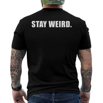 Stay Weird Cool Positive Message Inspirational Novelty Men's Back Print T-shirt | Mazezy