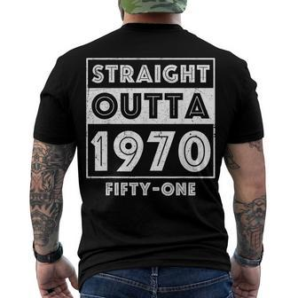Straight Outta 1970 Fifty-One 51St Birthday Men's T-shirt Back Print - Seseable