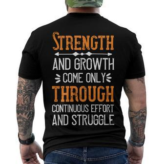 Strength And Growth Come Only Through Continuous Effort And Struggle Papa T-Shirt Fathers Day Gift Men's Crewneck Short Sleeve Back Print T-shirt - Monsterry