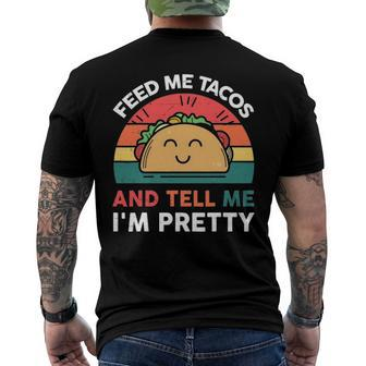 Taco Feed Me Tacos & Tell Me Im Pretty Men's Back Print T-shirt | Mazezy