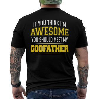 If You Think Im Awesome You Should Meet My Godfather Men's Back Print T-shirt | Mazezy