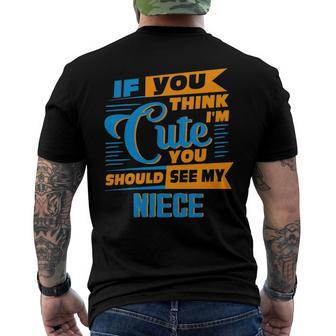 If You Think Im Cute You Should See My Niece Men's Back Print T-shirt | Mazezy