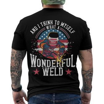 And I Think To Myself What A Wonderful Weld Welding Welder Men's T-shirt Back Print - Seseable