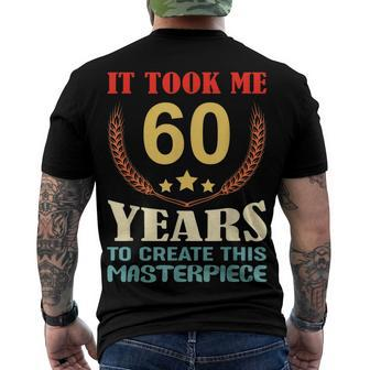 It Took Me 60 Years To Create This Masterpiece 60Th Birthday Men's T-shirt Back Print - Seseable