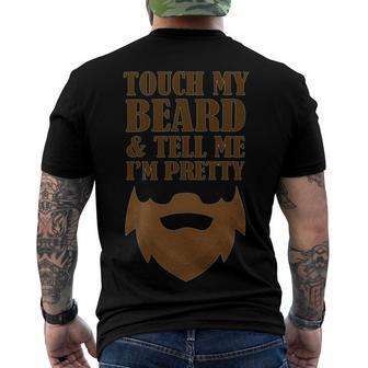 Touch My Beard And Tell Me Im Pretty 287 Shirt Men's Crewneck Short Sleeve Back Print T-shirt | Favorety CA