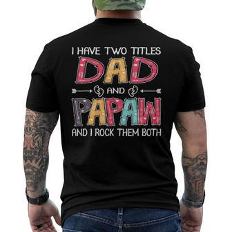I Have Two Titles Dad & Papaw fathers Day Men's Back Print T-shirt | Mazezy UK