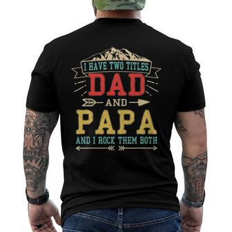 Mens I Have Two Titles Dad And Papa Fathers Day Daddy Men's Back Print T-shirt | Mazezy