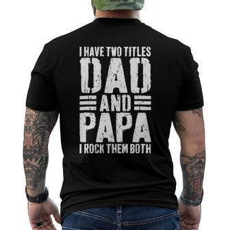 Mens I Have Two Titles Dad And Papa I Rock Them Both Men's Back Print T-shirt | Mazezy