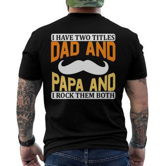 I Have Two Titles Dad And Papa And I Rock Them Both V2 Men's Back Print T-shirt | Mazezy CA