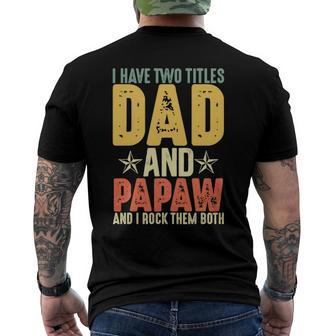 I Have Two Titles Dad And Papaw Grandparents Day Men's Back Print T-shirt | Mazezy CA