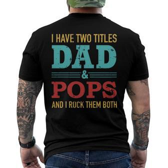 I Have Two Titles Dad And Pops And Rock Both For Grandpa Men's Back Print T-shirt | Mazezy