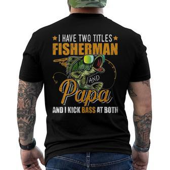 I Have Two Titles Fisherman Papa Bass Fishing Fathers Day Men's Back Print T-shirt | Mazezy CA