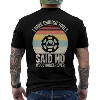 Vintage Retro I Have Enough Tools Said No Woodworker Ever Men's Back Print T-shirt | Mazezy