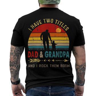 Vintage Retro I Have Two Titles Dad And Grandpa Fathers Day 49 Shirt Men's Crewneck Short Sleeve Back Print T-shirt | Favorety