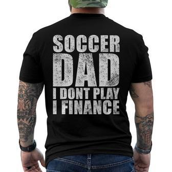 Mens Vintage Retro Soccer Dad I Dont Play I Finance Men's Back Print T-shirt | Mazezy