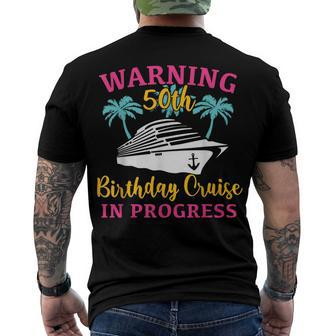 Womens Warning 50Th Birthday Cruise In Progress Cruise Men's T-shirt Back Print - Seseable