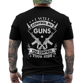 I Will Control My Guns You Control Your Kids New 2022 Men's T-shirt Back Print - Seseable