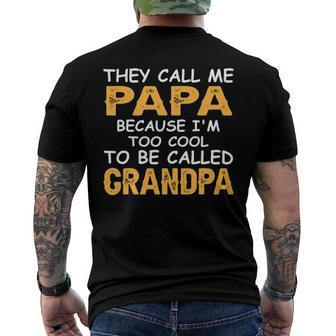 Mens They Call Me Papa Because Im Too Cool To Be Grandpa Men's Back Print T-shirt | Mazezy