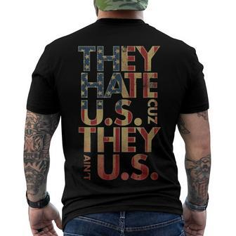 They Hate Us Cuz They Aint Us 4Th Of July Men's T-shirt Back Print - Seseable