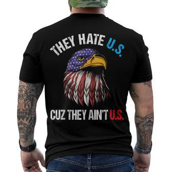 They Hate Us Cuz They Aint Us Bald Eagle 4Th Of July Men's T-shirt Back Print - Seseable