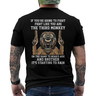 If Youre Going To Fight Fight Like Youre The Third Monkey Men's Back Print T-shirt | Mazezy