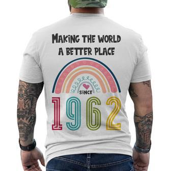 60 Birthday Making The World A Better Place Since 1962 Men's T-shirt Back Print - Seseable