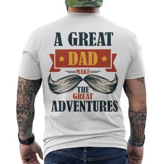 A Great Dad Make The Great Adventures Men's Crewneck Short Sleeve Back Print T-shirt | Favorety AU