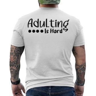 Adulting Is Hard Men's Crewneck Short Sleeve Back Print T-shirt | Favorety