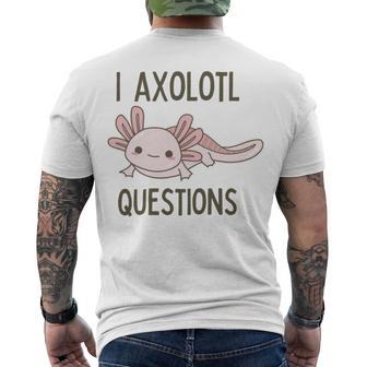 Axolotl I Axolotl Questions Cute Animal Mexican Walking Fish Men's Crewneck Short Sleeve Back Print T-shirt | Favorety