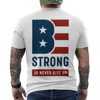 Be Strong And Never Give Up Tshirt American Tshirt United State Of America Men's Crewneck Short Sleeve Back Print T-shirt | Favorety AU