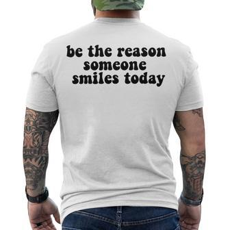 Be The Reason Smiles Today Men's Crewneck Short Sleeve Back Print T-shirt | Favorety