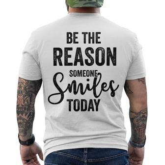 Be The Reason Someone Smiles Today Inspirational Saying Men's Crewneck Short Sleeve Back Print T-shirt | Favorety