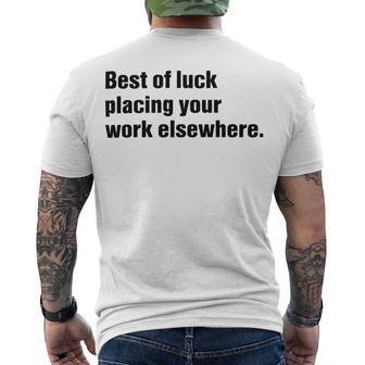 Best Of Luck Placing Your Work Elsewhere Men's Crewneck Short Sleeve Back Print T-shirt | Favorety UK