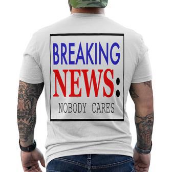 Breaking News - Nobody Cares Men's Crewneck Short Sleeve Back Print T-shirt | Favorety