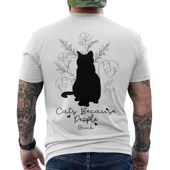 Cats Because People Suck Gift For Cat Lover Cat Quotes Tee People Suck Men's Crewneck Short Sleeve Back Print T-shirt | Favorety