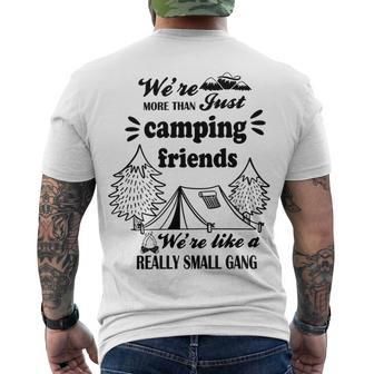 Cute Gift For Camping Lovers Funny Gift For Friends Were More Than Just Camping Friends Were Like A Really Small Gang Cute Quote Men's Crewneck Short Sleeve Back Print T-shirt | Favorety UK